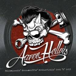 Aaron Hellvis : Ballsqueezin' Boozesniffin' Motherfuckin' Rock 'n' Roll